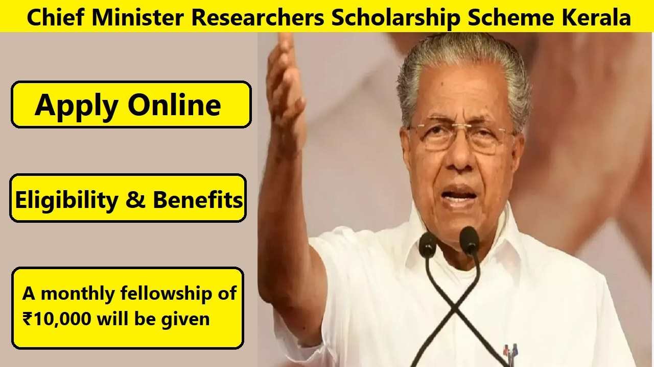 Chief Minister Researchers Scholarship Scheme Kerala